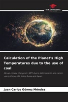 Juan Carlos Gómez Méndez - Calculation of the Planet's High Temperatures due to the use of coal