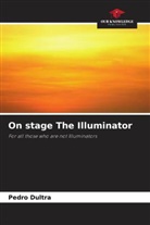 Pedro Dultra - On stage The Illuminator