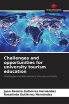 Juan Ramiro Gutiérrez Hernández, Rosalinda Gutiérrez Hernández - Challenges and opportunities for university tourism education