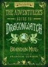 Brandon Mull, Brandon Dorman - The Adventurer's Guide to Dragonwatch