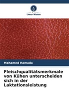 Mohamed Hamada - Fleischqualitätsmerkmale von Kühen unterscheiden sich in der Laktationsleistung