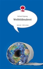 Richard Oppong - Weltbildmalerei. Life is a Story - story.one