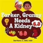 Barbara A Hill - Parker Granny Needs a Kidney