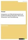 anonym, Anonymous - Integration von Öffentlichkeitsarbeit auf landwirtschaftlichen Betrieben. Motivation, Hemmnisse und Durchführung