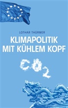 Lothar Thürmer - Klimapolitik mit kühlem Kopf