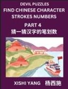 Xishi Yang - Devil Puzzles to Count Chinese Character Strokes Numbers (Part 4)- Simple Chinese Puzzles for Beginners, Test Series to Fast Learn Counting Strokes of Chinese Characters, Simplified Characters and Pinyin, Easy Lessons, Answers