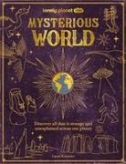 Lonely Planet, Lonely Planet Kids, Lonely Planet Kids Lonely Planet - Mysterious world : discover all that is strange and unexplained across our planet