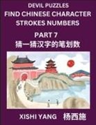 Xishi Yang - Devil Puzzles to Count Chinese Character Strokes Numbers (Part 7)- Simple Chinese Puzzles for Beginners, Test Series to Fast Learn Counting Strokes of Chinese Characters, Simplified Characters and Pinyin, Easy Lessons, Answers