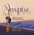 K Perry Gipson - Inspire