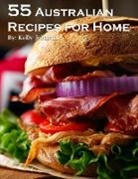 Kelly Johnson - 55 Australian Recipes for Home