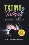 Kathryn Hotte - Txting 2 Talking