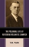 Tyler L Wolanin, Tyler L. Wolanin - Political Life of Reverend Roland D. Sawyer