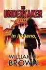 William F Brown - The Undertaker, in italiano