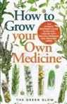 The Green Glow - How to Grow Your Own Medicine