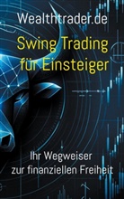 Der Wealthtrader de, der Wealthtrader. de, Der Wealthtrader.de - Swing Trading für Einsteiger