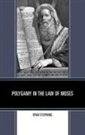 Ryan Stephens, Stephens Ryan - Polygamy in the Law of Moses