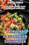 Jind¿i¿ka Kubová - P¿ÍRU¿KA ELEGANTNÍCH SUSHI MISEK