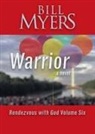 Bill Myers - Warrior - Rendezvous with God Volume Six