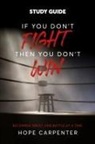Hope Carpenter - If You Don't Fight Then You Don't Win Study Guide