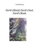 Gerd Steinkoenig - Gerd's Blood, Gerd's Soul, Gerd's Book