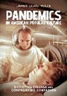 James Craig Holte, Holte James Craig - Pandemics in American Popular Culture