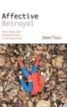 Jean Tsui - Affective Betrayal