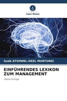 Godé Atshwel-Okel Muntungi - EINFÜHRENDES LEXIKON ZUM MANAGEMENT
