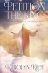 Karolyn Kiem - Petition the King