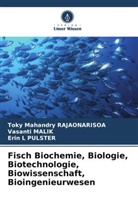Vasanti Malik, PULSTER, Erin L Pulster, Toky Mahandry Rajaonarisoa - Fisch Biochemie, Biologie, Biotechnologie, Biowissenschaft, Bioingenieurwesen