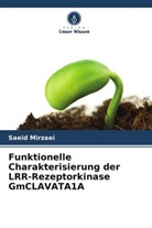 Saeid Mirzaei - Funktionelle Charakterisierung der LRR-Rezeptorkinase GmCLAVATA1A