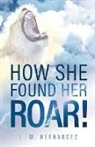 L. M. Hernandez - How She Found Her ROAR!