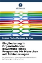 Rebeca Fialho Maniezzo da Silva - Eingliederung in Organisationen: Bewertung eines Programms für Menschen mit Behinderungen