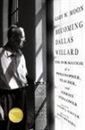 Gary W Moon, Gary W. Moon - Becoming Dallas Willard