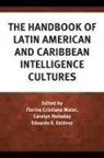 Florina Cristiana Halladay Matei, Eduardo E Est?vez, Eduardo E. Estevez, Eduardo E Estévez, Eduardo E. Estévez, Carolyn Halladay... - Handbook of Latin American and Caribbean Intelligence Cultures