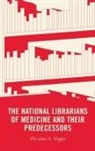 Christian A Nappo, Christian A. Nappo, Nappo Christian A. - National Librarians of Medicine and Their Predecessors