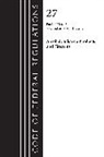 Office Of The Federal Register (U S, Office Of The Federal Register (U S ), Office Of The Federal Register (U.S.) - Code of Federal Regulations, Title 27 Alcohol Tobacco Products and