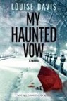 Louise Davis - My Haunted Vow