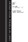 Office Of The Federal Register (U S, Office Of The Federal Register (U S ), Office Of The Federal Register (U.S.) - Code of Federal Regulations, Title 27 Alcohol Tobacco Products and