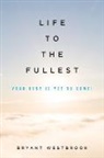 Bryant Westbrook - Life to the Fullest