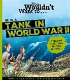 Roger Canavan, Canavan Roger, Canavan Roger, David Antram, Antram David - You Wouldn't Want To Be In A Tank In World War Two!