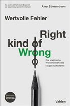 Amy Edmondson - Wertvolle Fehler - Right Kind of Wrong