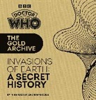 TBA 345105, Steve Cole, Cole Steve, Mike Tucker, Tucker Mike - Doctor Who: The Gold Archive: Invasions of Earth: A Secret History