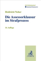 Andreas Heidrich, Ivo Neher, Andreas Heidrich, Neher - Die Assessorklausur im Strafprozess