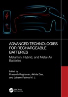 Prasanth (Department of Polymer Science Raghavan, Akhila Das, Jabeen Fatima M. J, Jabeen Fatima M. J., Prasanth Raghavan - Advanced Technologies for Rechargeable Batteries
