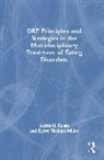 Alyssa H. Kalata, Alyssa H. Miller Kalata, Elysse Thebner Miller - Dbt Principles and Strategies in the Multidisciplinary Treatment of