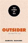Samuel Kasumu, Kasumu Samuel - The Power of the Outsider