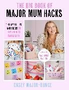 Casey Major-Bunce, Author to be revealed - The Big Book of Major Mum Hacks