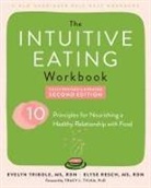 Elyse Resch, Evelyn Tribole, Tracy Tylka - Intuitive Eating Workbook