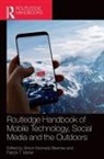 Simon Kennedy (Norwegian School of Sports Beames, Simon Kennedy Beames, Patrick T. Maher, Maher Patrick T. - Routledge Handbook of Mobile Technology, Social Media and the Outdoors