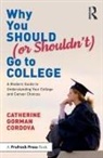 Catherine Cordova, Catherine Gorman Cordova - Why You Should (Or Shouldnt) Go to College